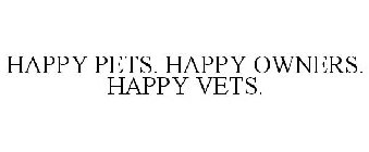 HAPPY PETS. HAPPY OWNERS. HAPPY VETS.