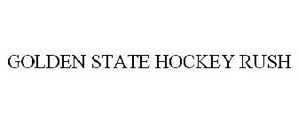 GOLDEN STATE HOCKEY RUSH