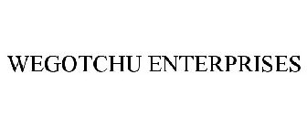 WEGOTCHU ENTERPRISES