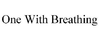 ONE WITH BREATHING