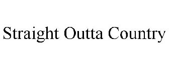 STRAIGHT OUTTA COUNTRY