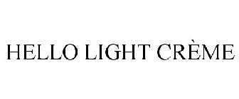 HELLO LIGHT CRÈME