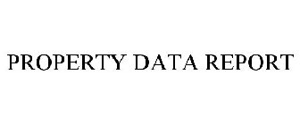 PROPERTY DATA REPORT