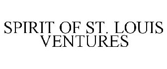 SPIRIT OF ST. LOUIS VENTURES