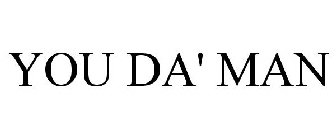 YOU DA' MAN