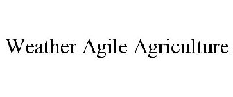 WEATHER AGILE AGRICULTURE