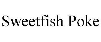 SWEETFISH POKE