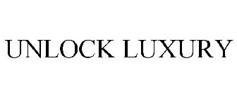 UNLOCK LUXURY