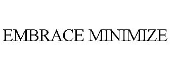 EMBRACE MINIMIZE