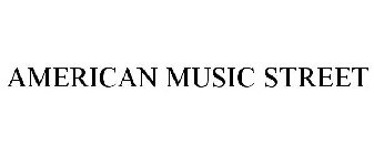 AMERICAN MUSIC STREET