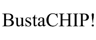 BUSTACHIP!