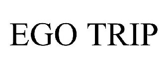 EGO TRIP
