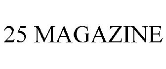 25 MAGAZINE