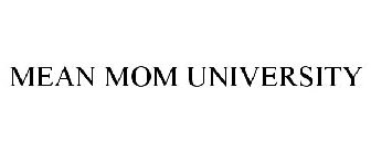 MEAN MOM UNIVERSITY