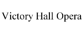 VICTORY HALL OPERA