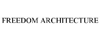 FREEDOM ARCHITECTURE