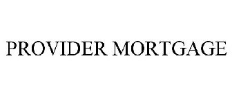 PROVIDER MORTGAGE