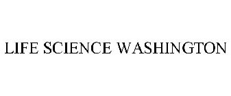 LIFE SCIENCE WASHINGTON