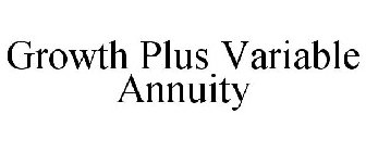 GROWTH PLUS VARIABLE ANNUITY