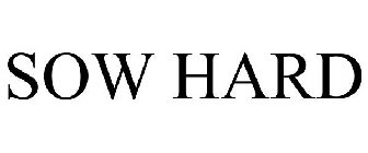 SOW HARD