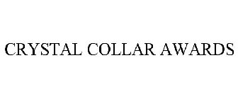 CRYSTAL COLLAR AWARDS