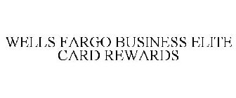 WELLS FARGO BUSINESS ELITE CARD REWARDS