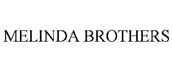 MELINDA BROTHERS