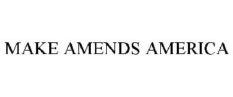 MAKE AMENDS AMERICA