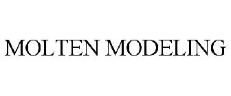 MOLTEN MODELING