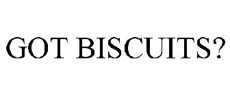 GOT BISCUITS?