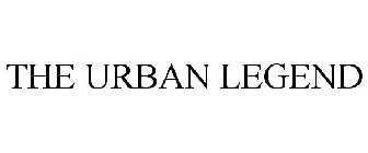 THE URBAN LEGEND
