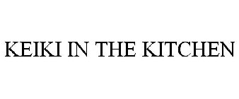 KEIKI IN THE KITCHEN