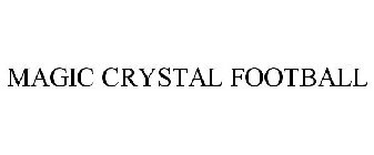 MAGIC CRYSTAL FOOTBALL