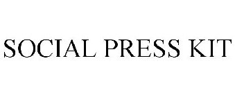 SOCIAL PRESS KIT