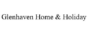 GLENHAVEN HOME & HOLIDAY
