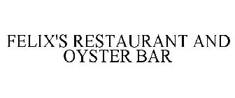 FELIX'S RESTAURANT AND OYSTER BAR