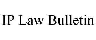 IP LAW BULLETIN