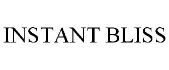 INSTANT BLISS