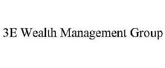 3E WEALTH MANAGEMENT GROUP