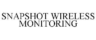 SNAPSHOT WIRELESS MONITORING