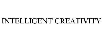 INTELLIGENT CREATIVITY