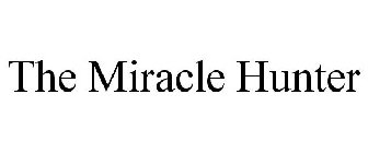 THE MIRACLE HUNTER