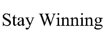 STAY WINNING