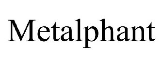METALPHANT