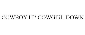COWBOY UP COWGIRL DOWN