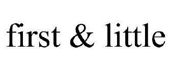 FIRST & LITTLE