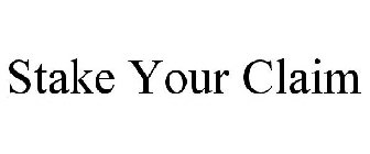 STAKE YOUR CLAIM
