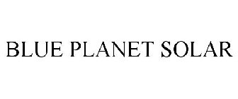 BLUE PLANET SOLAR