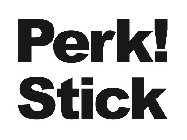 PERK! STICK