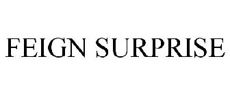FEIGN SURPRISE